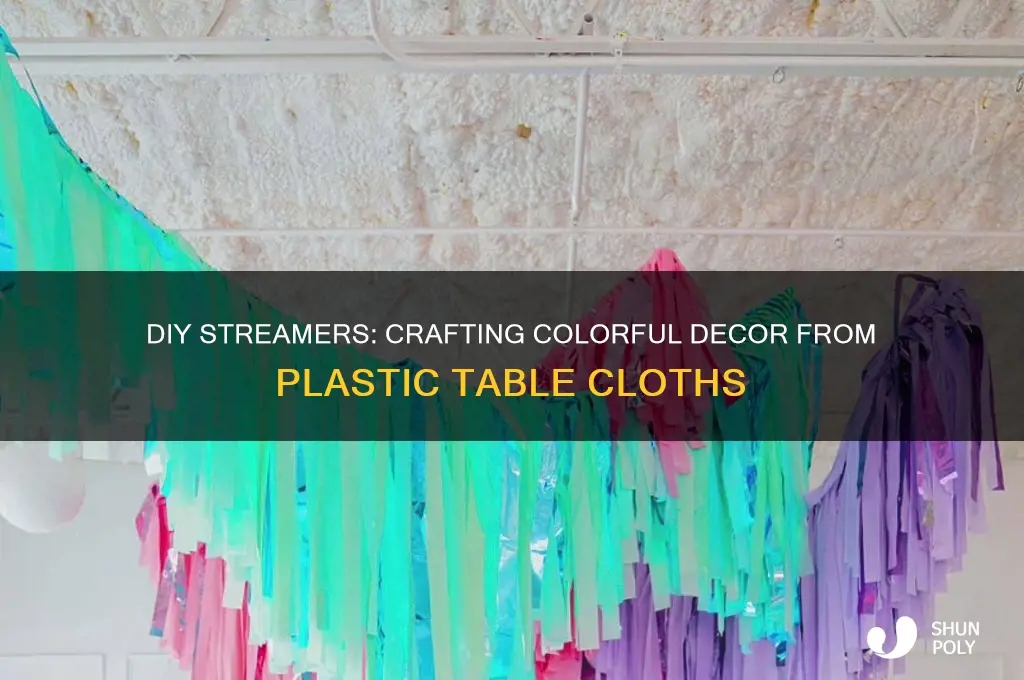 how to make streamers from plastic table cloths
