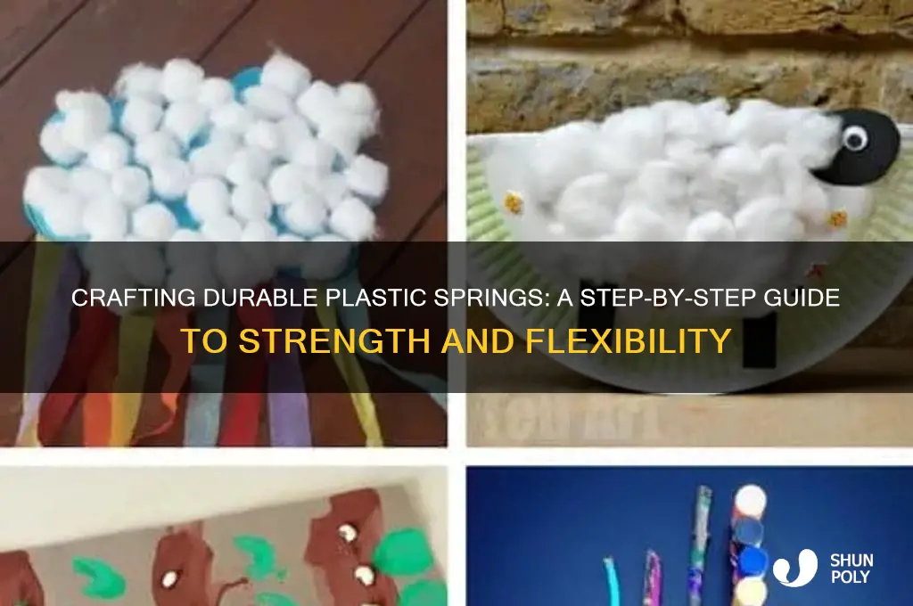 how to make strong plastic springs