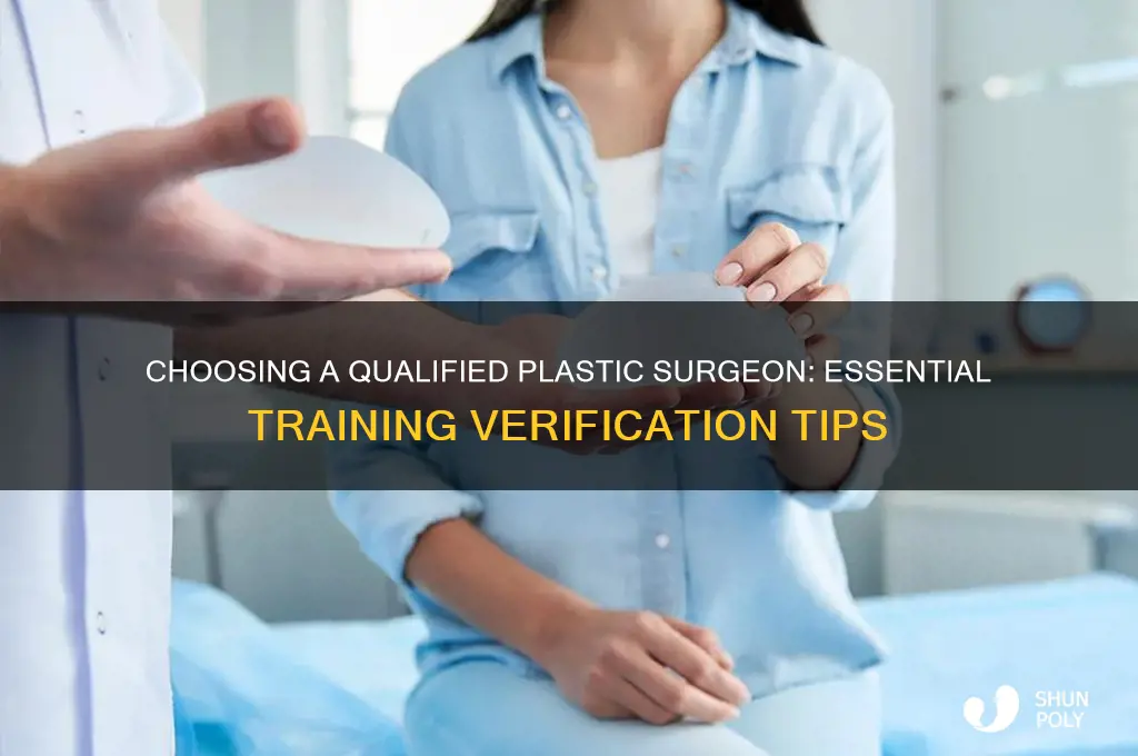 how to make sure a plastic surgeon is trained