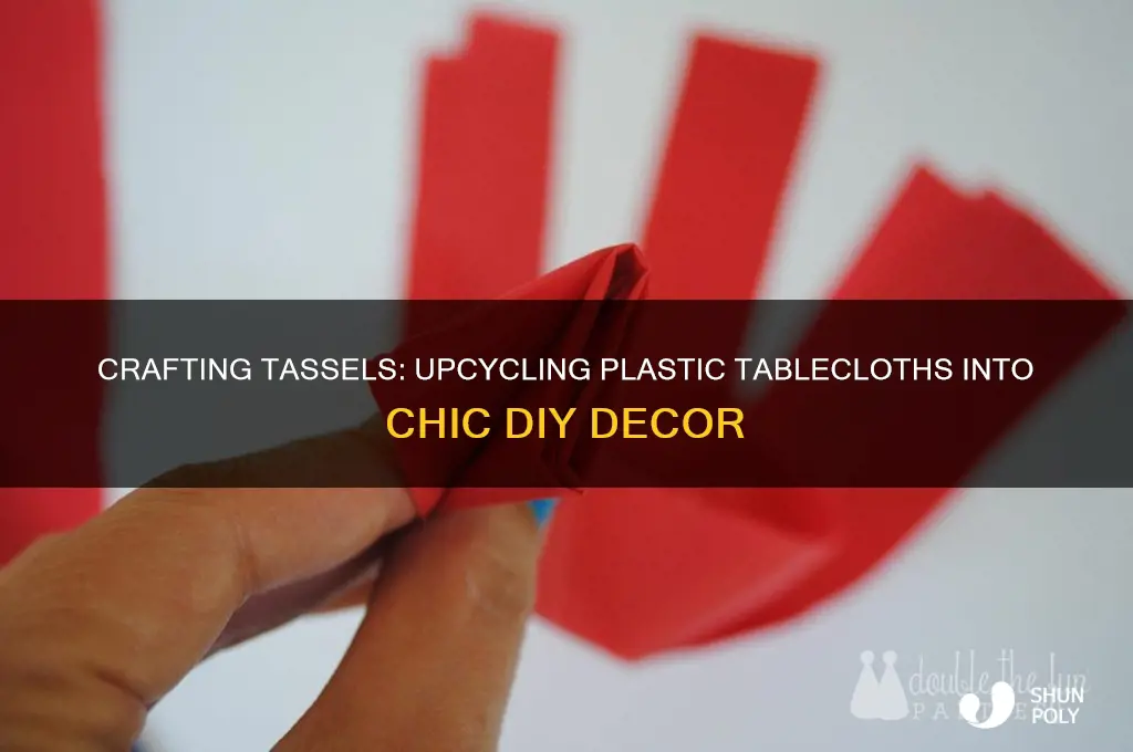 how to make tassels out of plastic tablecloth