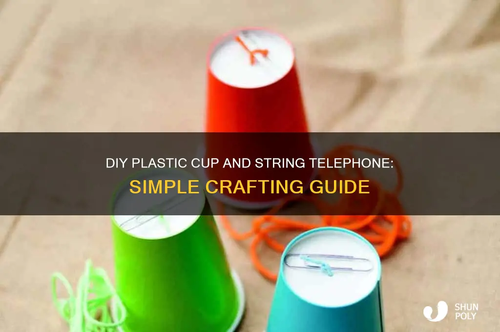 how to make telephone out of plastic cups and string