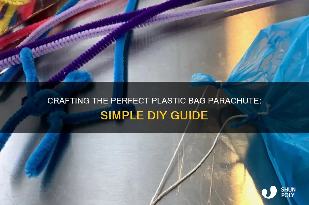 how to make the best parachute with a plastic bagg