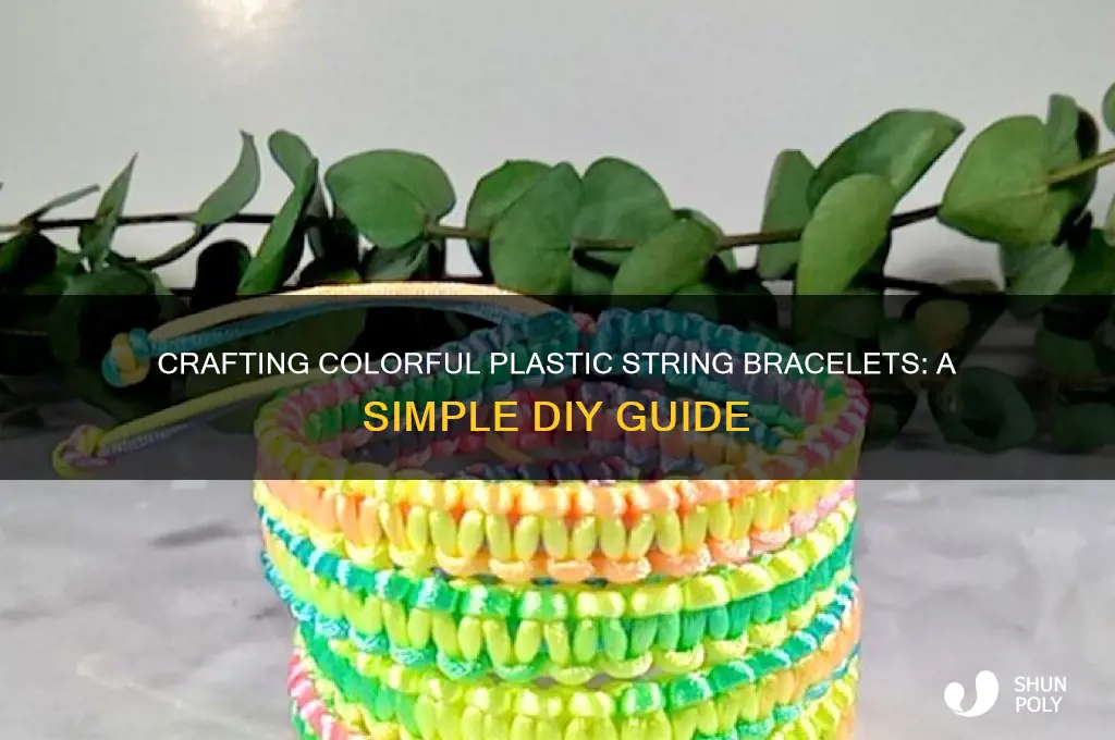 how to make the plastic string bracelets