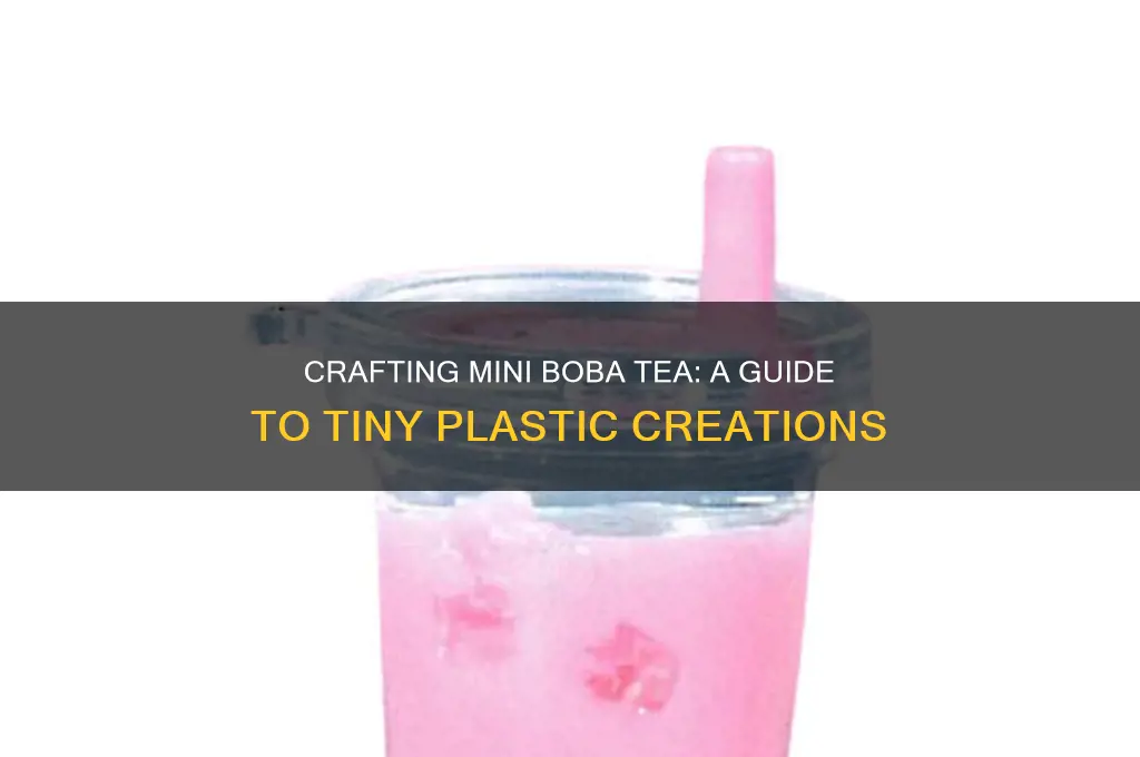 how to make tiny plastic boba tea