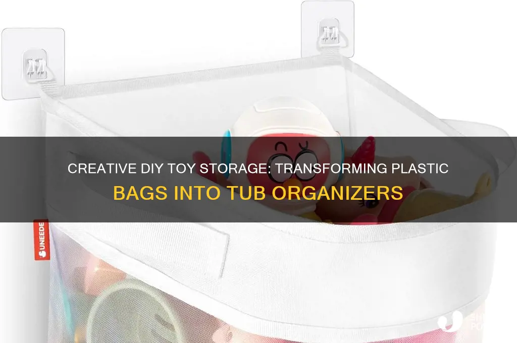 how to make toy storage for tub with plastic bags