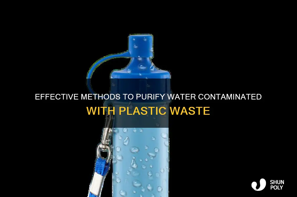 how to make water clean after adding plastic