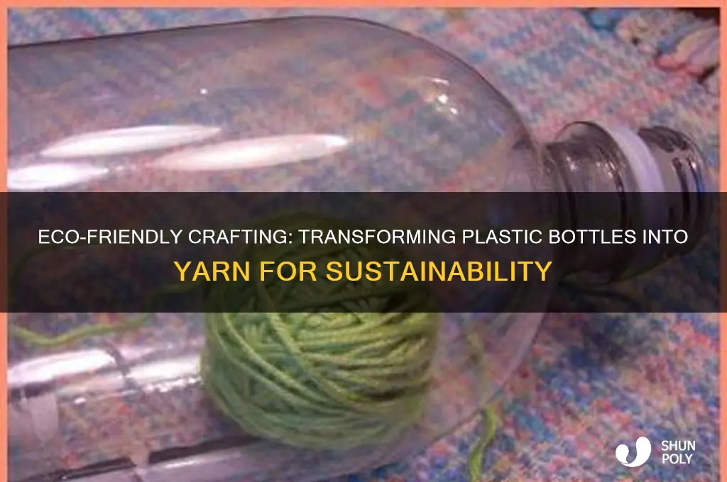 how to make yarn from plastic bottles