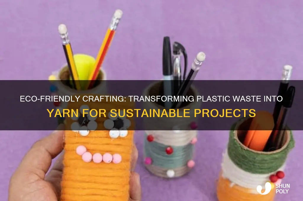 how to make yarn from plastic
