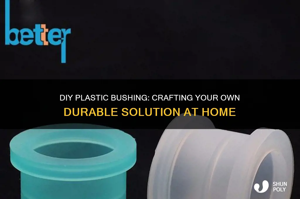 how to make your on plastic bushing