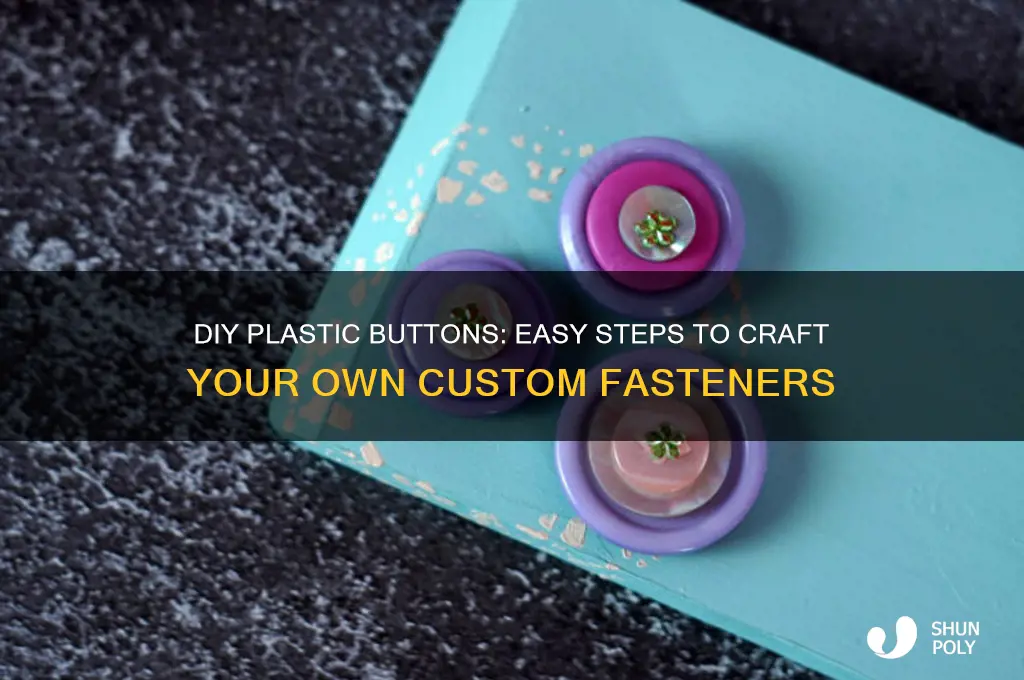 how to make your own plastic buttons
