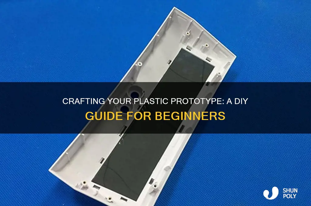 how to make your own plastic prototype