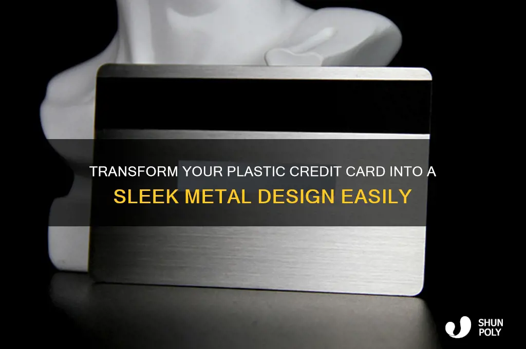 how to make your plastic credit card metal