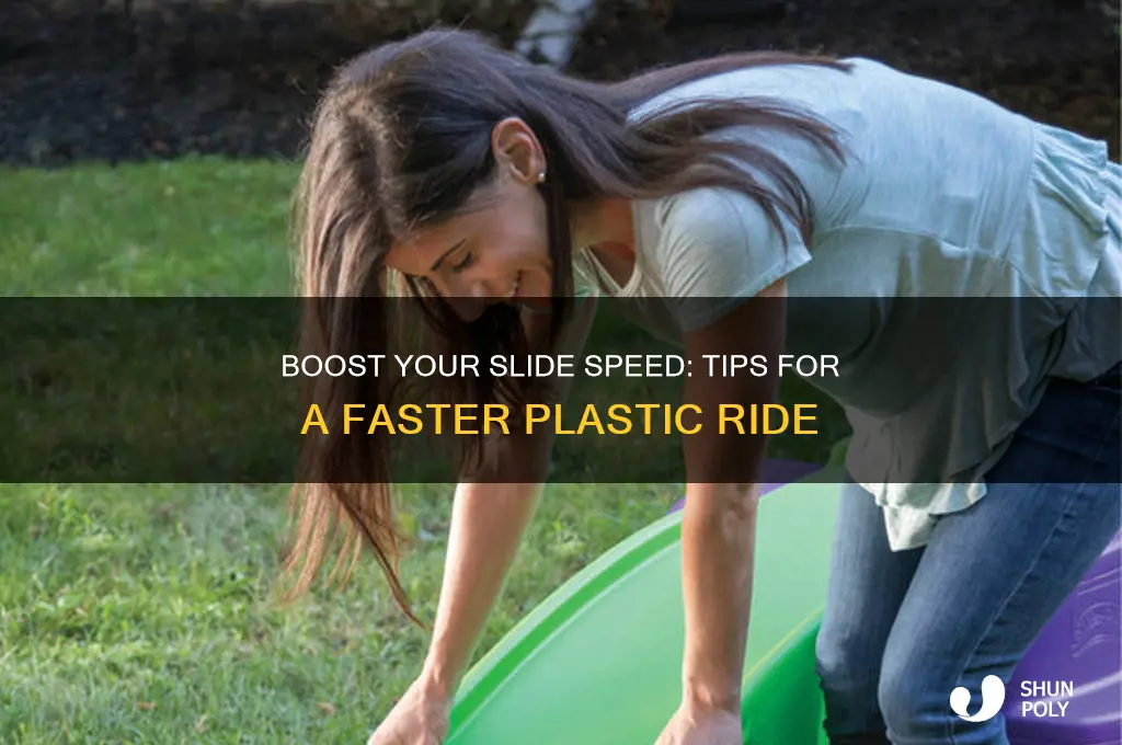 how to make your plastic slide faster