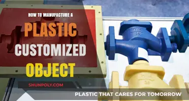 Customized Plastic Objects: Manufacturing Your Vision