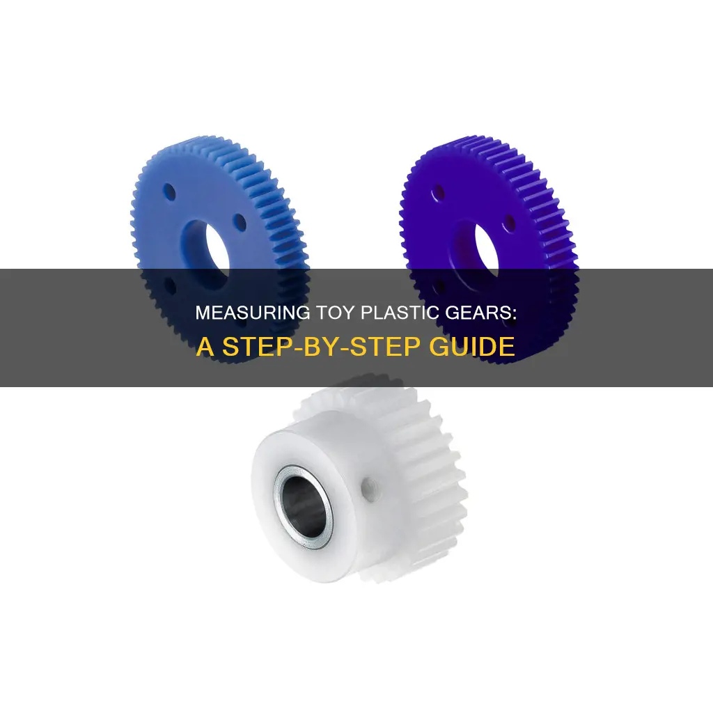 how to measure toy plastic gears