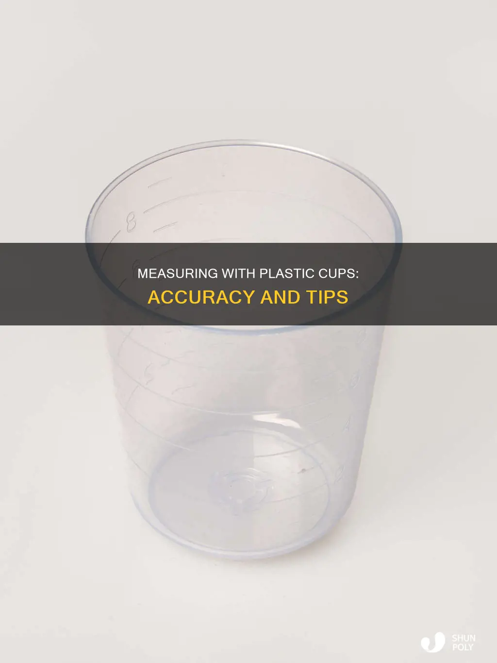 how to measure with a plastic cup