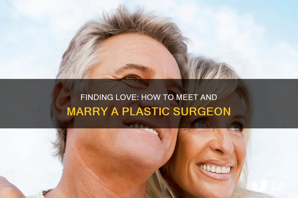 how to meet and marry a plastic surgeon