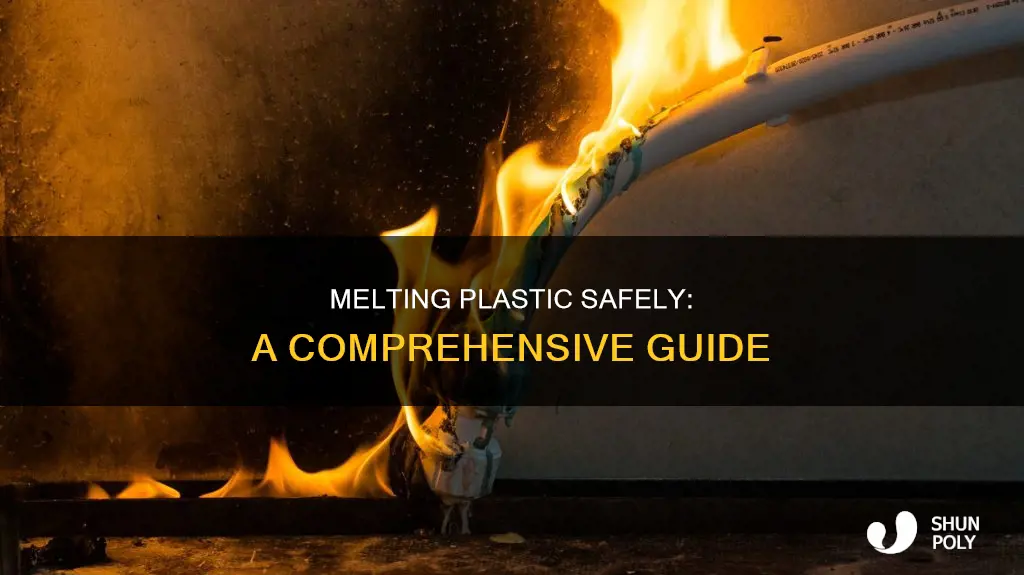how to melt plastic and not die