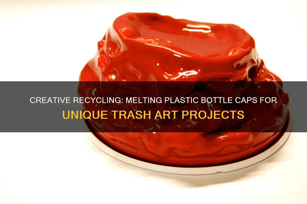 how to melt plastic bottle caps for trash art