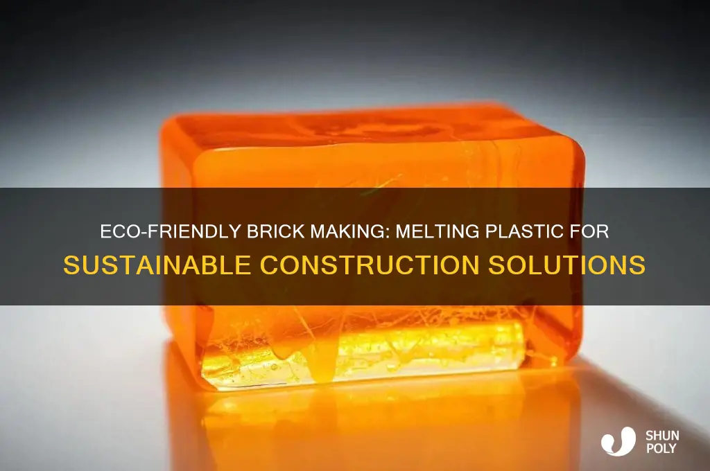 how to melt plastic to make bricks