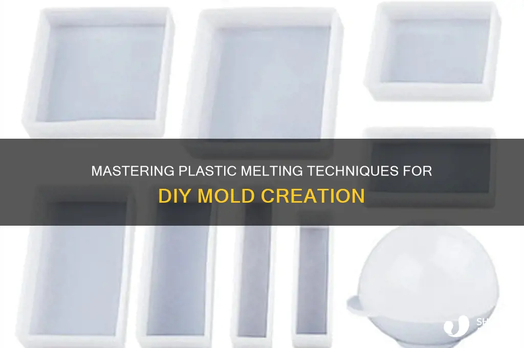 how to melt plastic to make molds