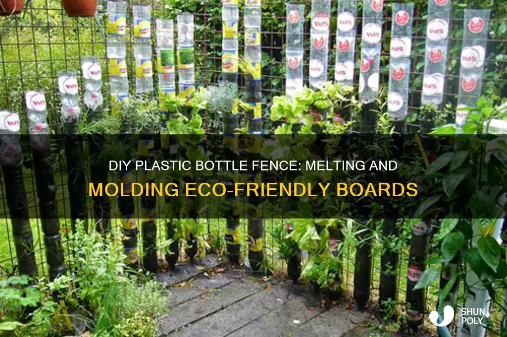 how to melt plastic water bottles into a fence board