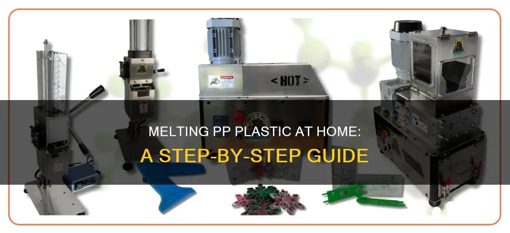 how to melt pp plastic at home