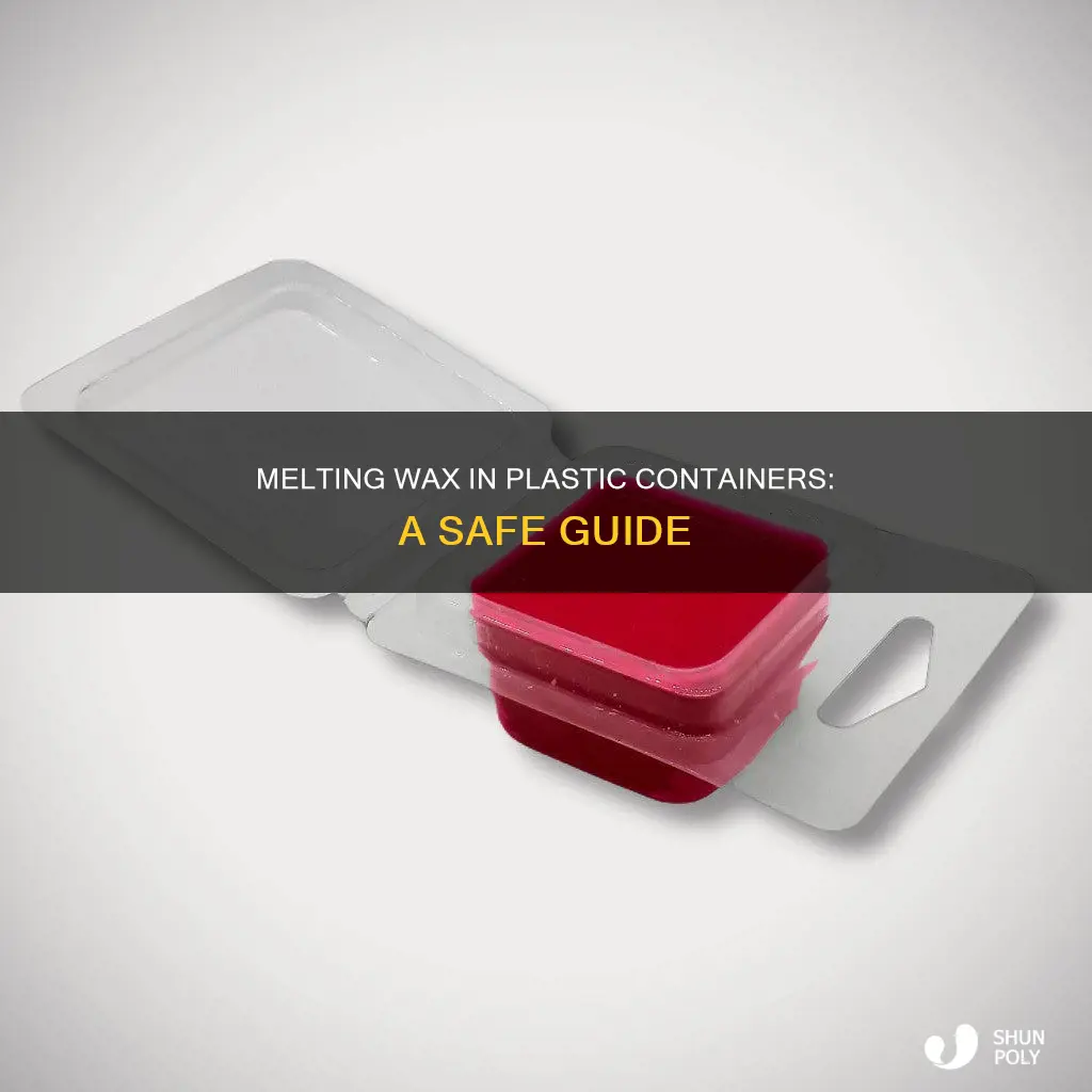 how to melt wax in a plastic container