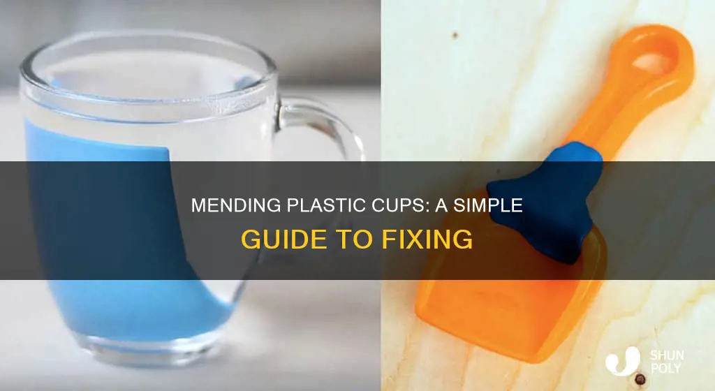 how to mend a plastic cup