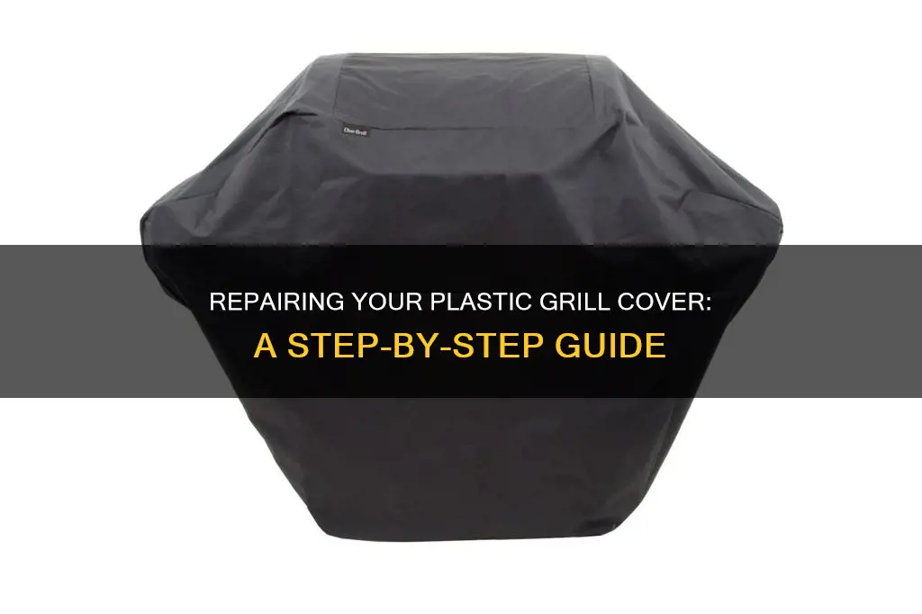 how to mend a plastic grill cover