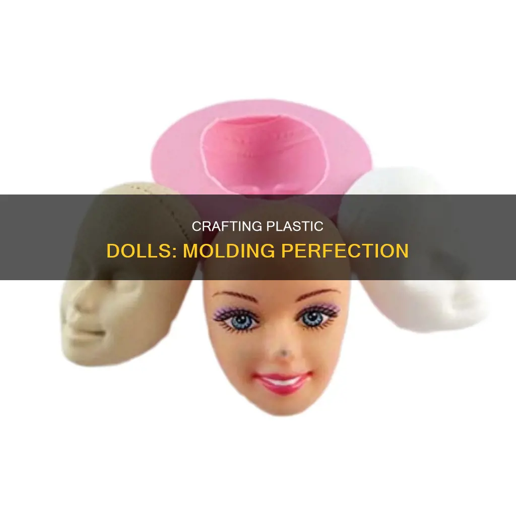 how to mold a plastic doll