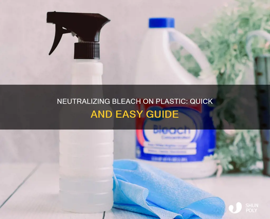 how to neutralize bleach on plastic