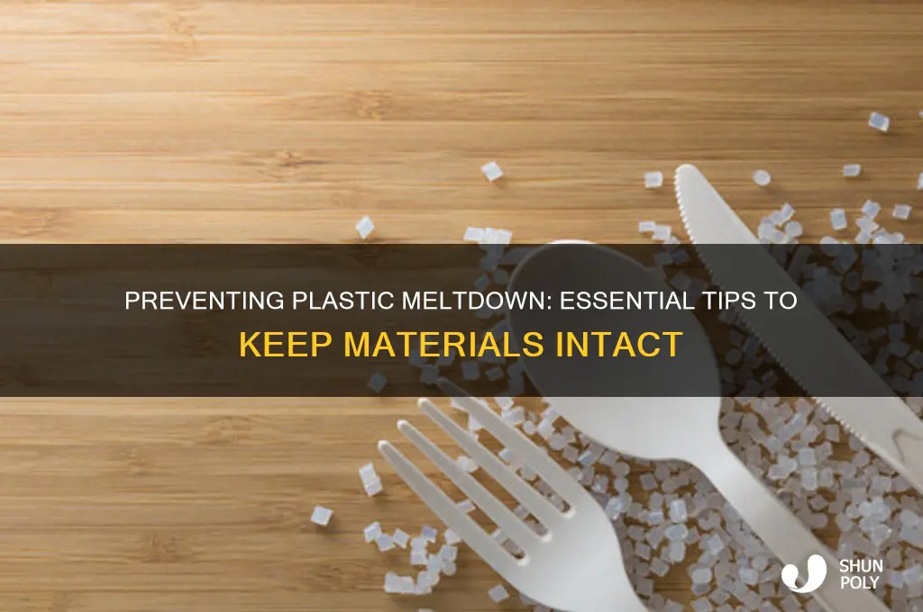 how to not to make plastic melt