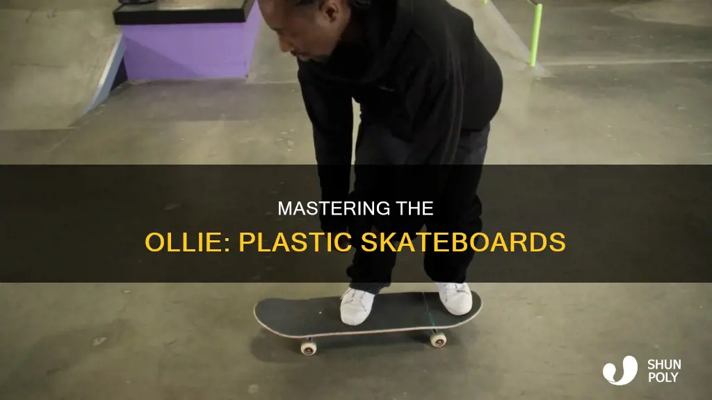 how to ollie on a plastic skateboard