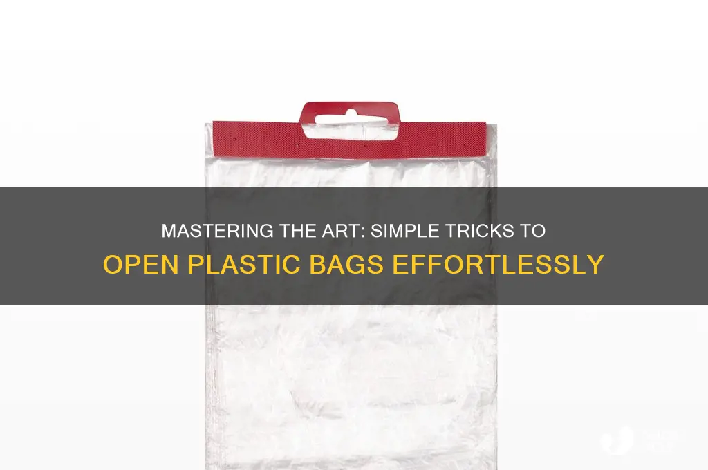 how to open a plastic bag