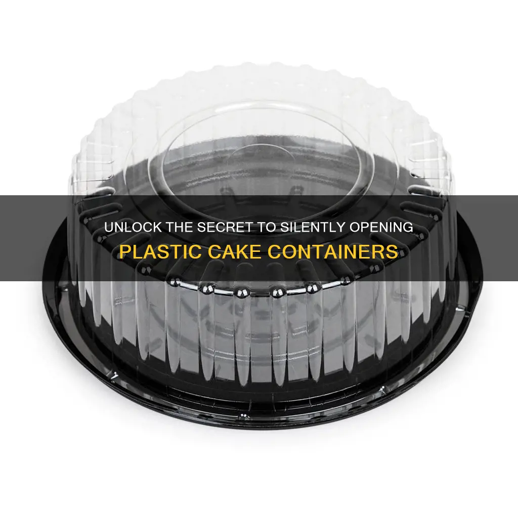 how to open a plastic cake container silently