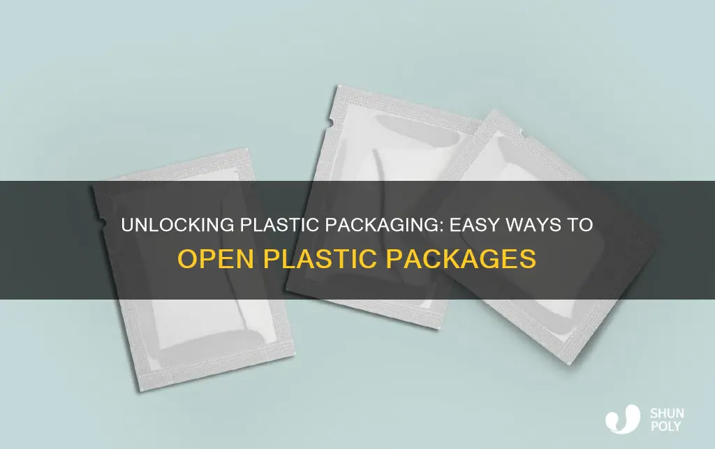 how to open a plastic package