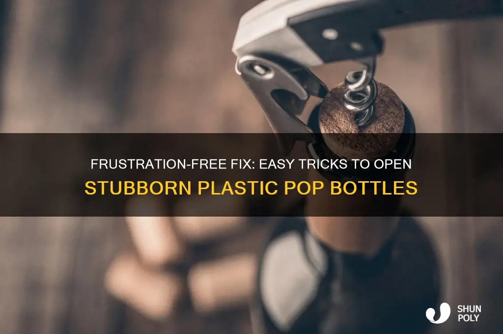 how to open a plastic pop bottle that won