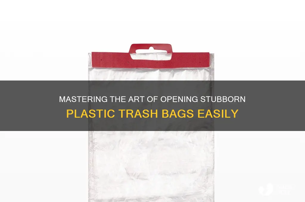 how to open impossible to open plastic trash bags