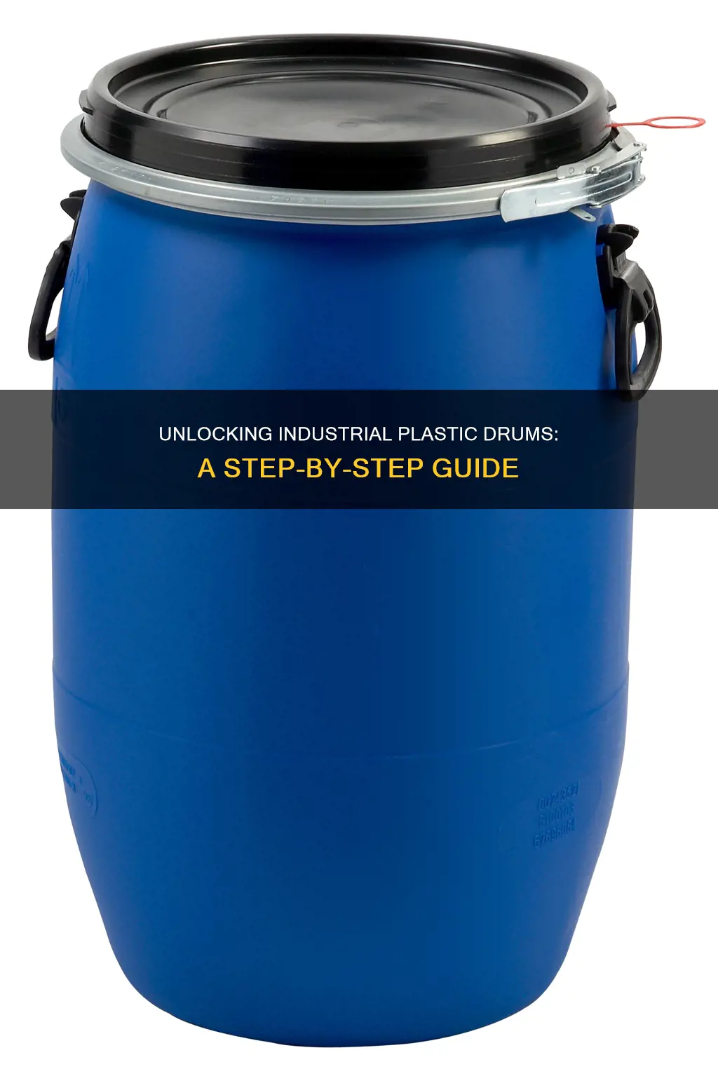 how to open industrial plastic drum