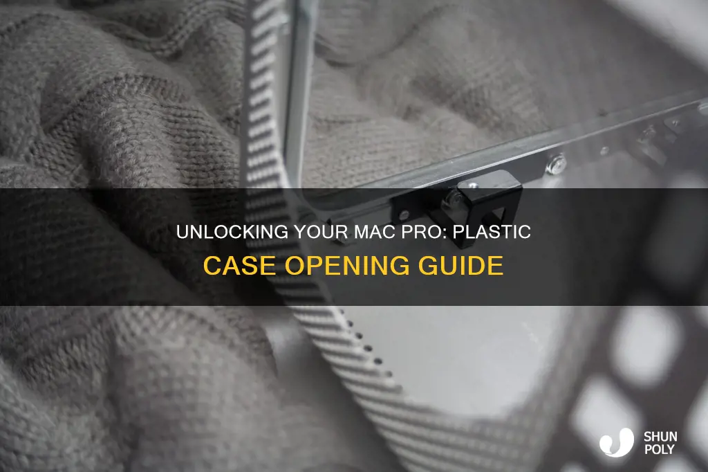 how to open mac pro plastic case