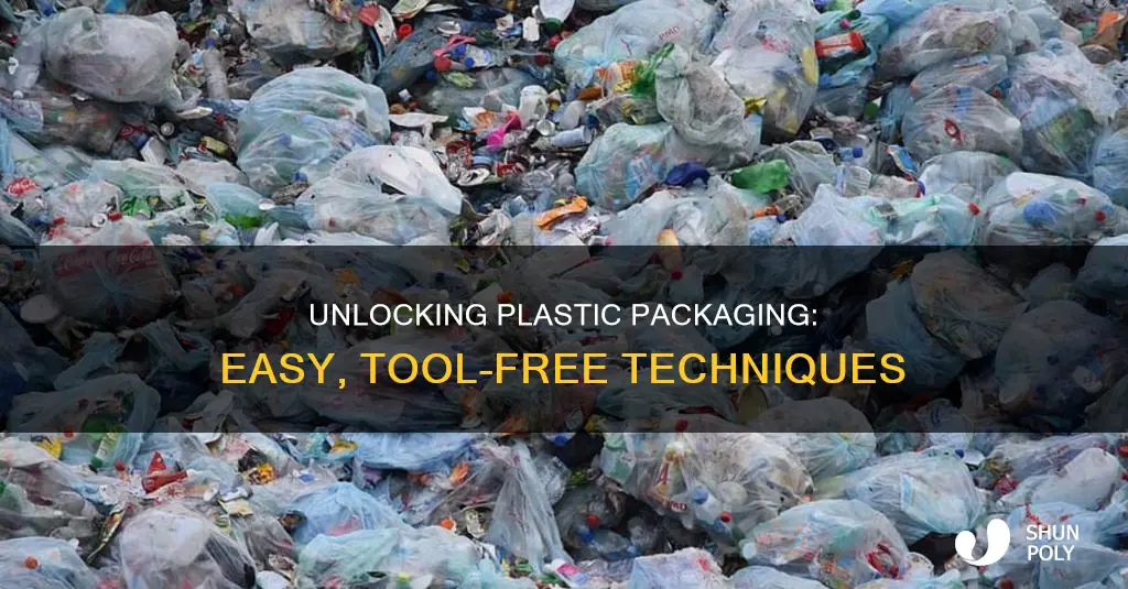 how to open plastic packaging without tools