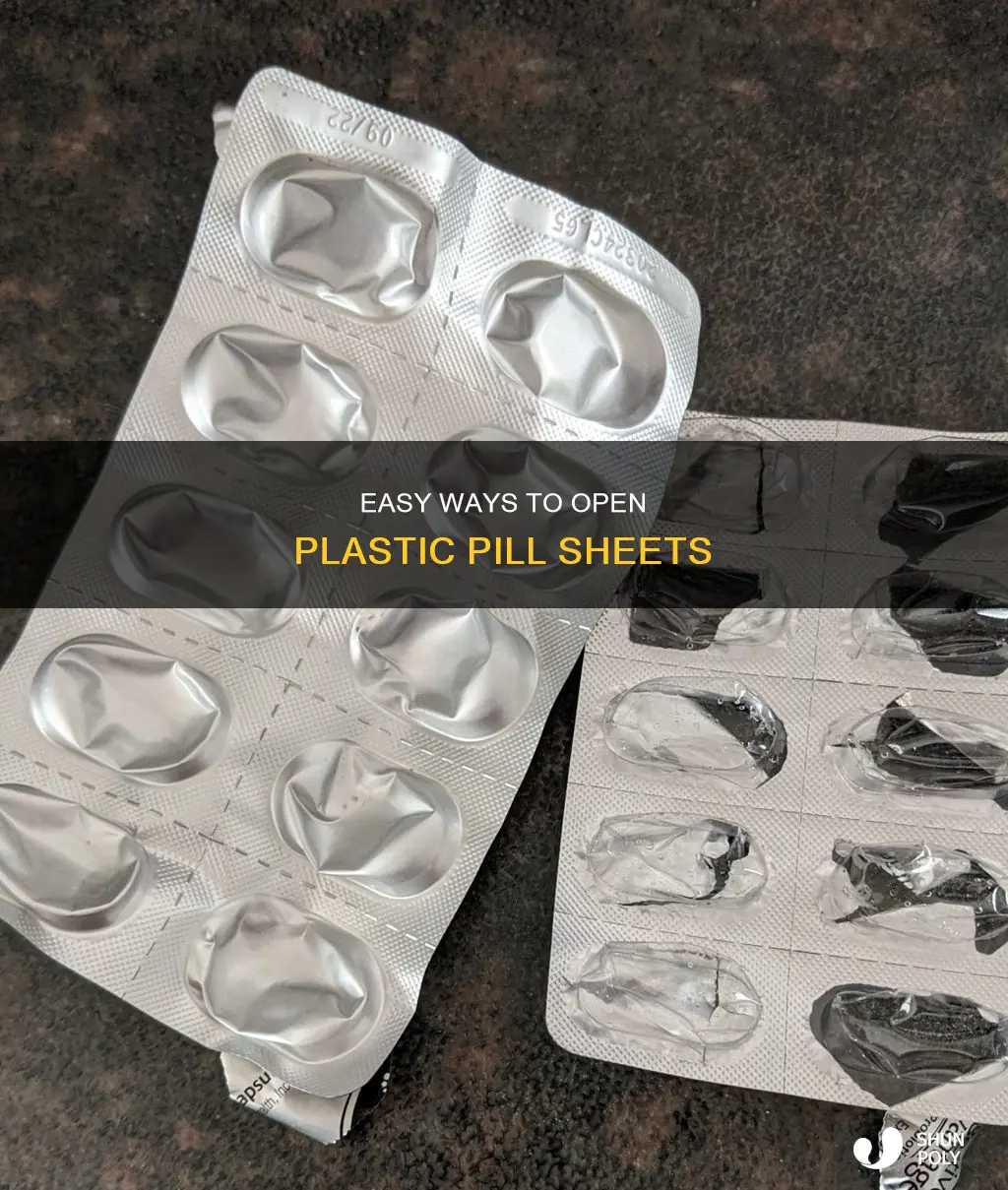 how to open plastic pill sheets