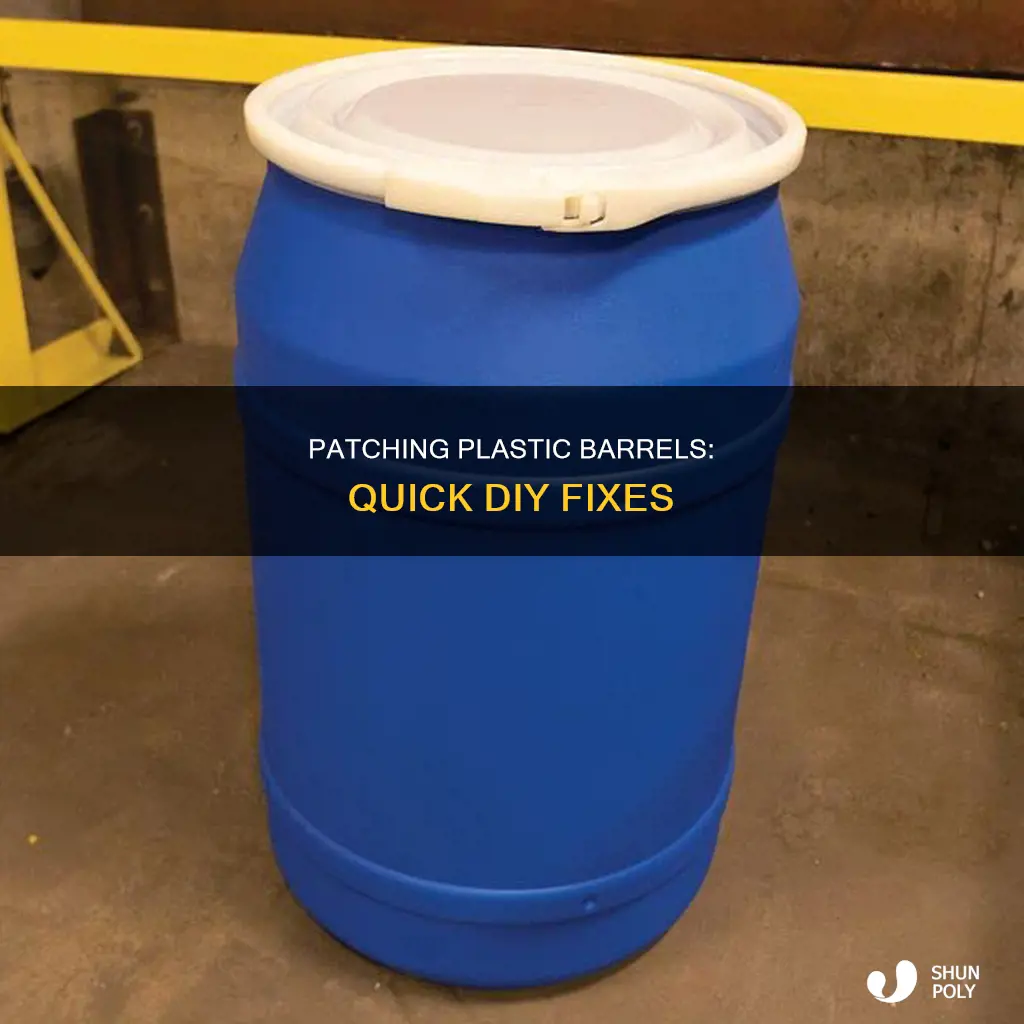 how to patch up a plastic barrel