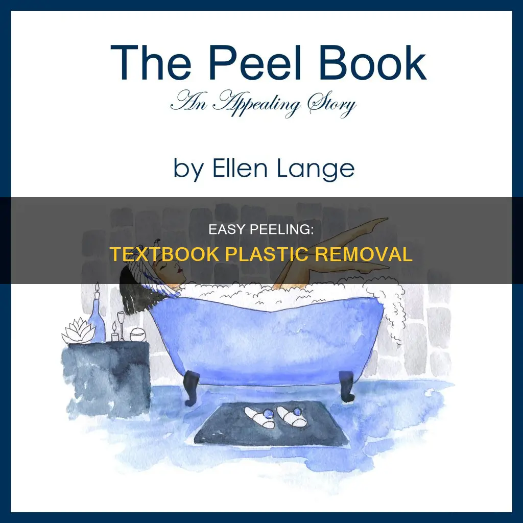 how to peel plastic off a textbook