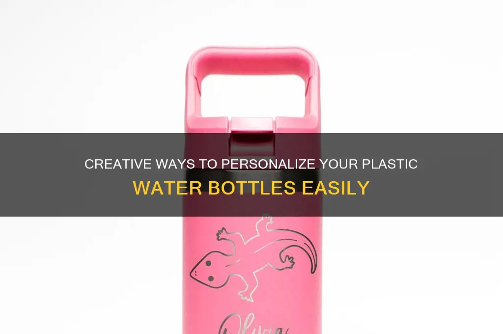 how to personalize plastic water bottles