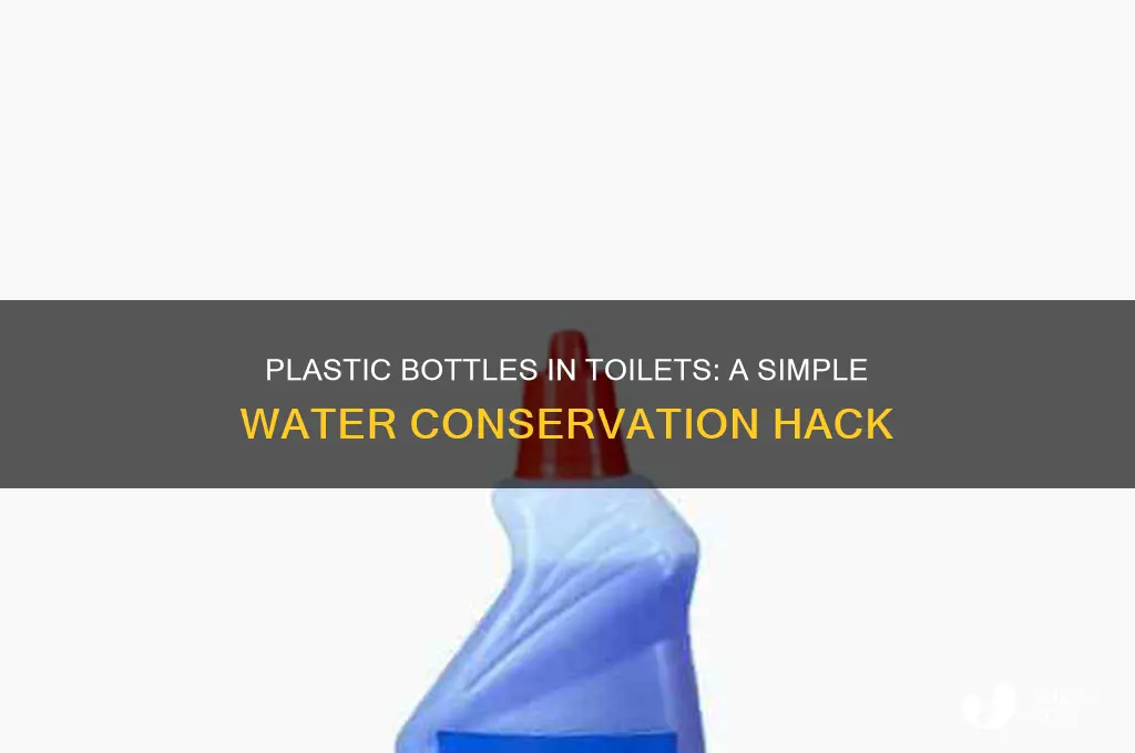 how to plastic bottles in toilets help water conservation