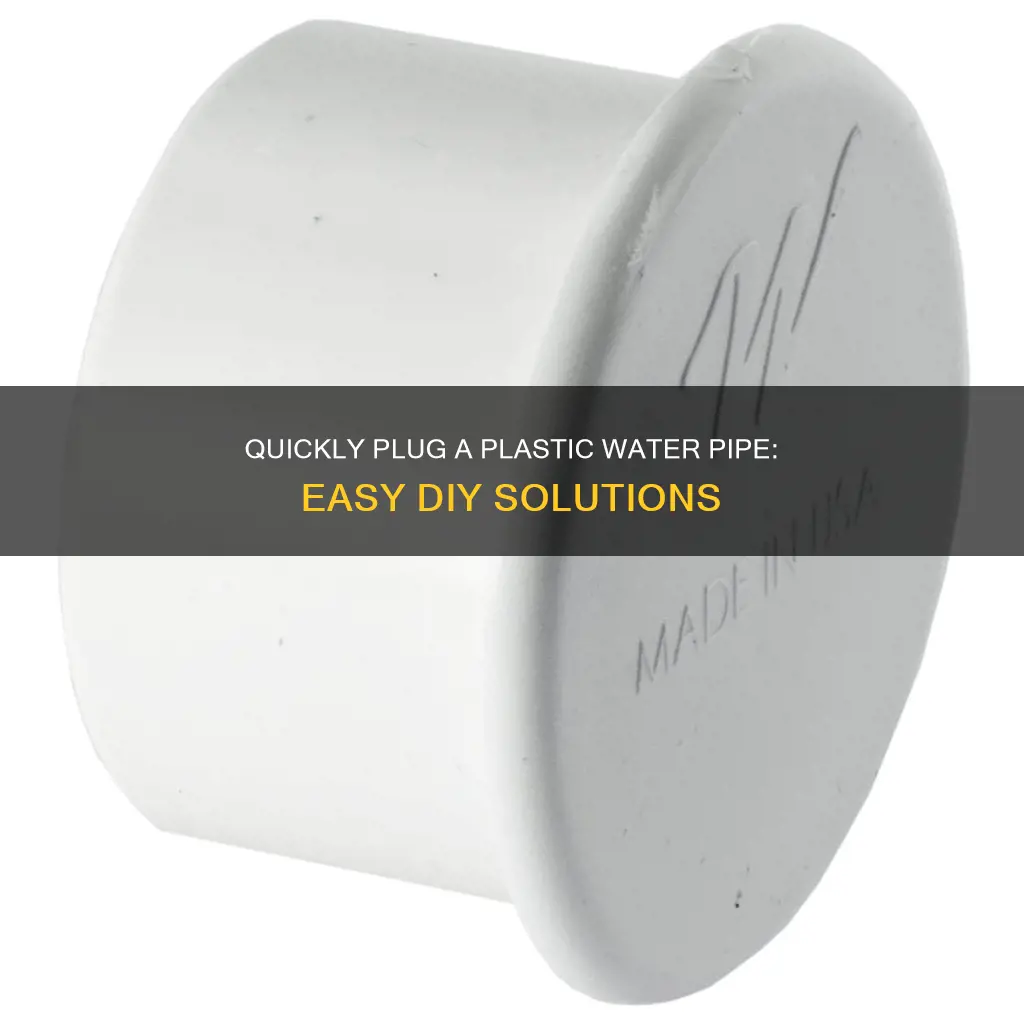 how to plug a plastic water pipe