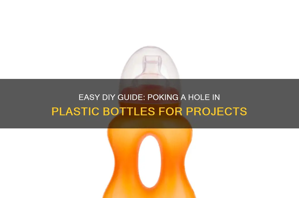 how to poke a hole in a plastic bottle