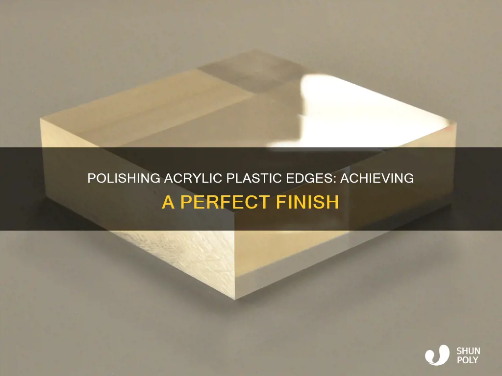 how to polish acrylic plastic edge